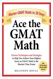 Icon image Ace the GMAT Math: Master GMAT Math in 20 Days