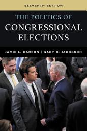 Icon image The Politics of Congressional Elections: Edition 11