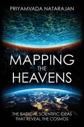 Icon image Mapping the Heavens: The Radical Scientific Ideas That Reveal the Cosmos