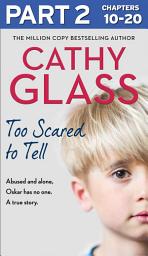 Icon image Too Scared to Tell: Part 2 of 3: Abused and alone, Oskar has no one. A true story.