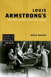 Icon image Louis Armstrong's Hot Five and Hot Seven Recordings