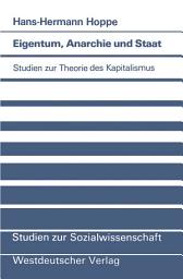 Icon image Eigentum, Anarchie und Staat: Studien zur Theorie des Kapitalismus