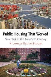 Icon image Public Housing That Worked: New York in the Twentieth Century
