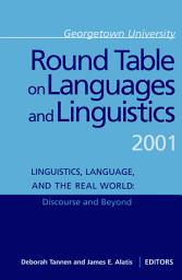 Icon image Georgetown University Round Table on Languages and Linguistics (GURT) 2001: Linguistics, Language, and the Real WorldDiscourse and Beyond