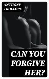 Icon image Can You Forgive Her?