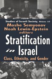 Icon image Stratification in Israel: Class, Ethnicity, and Gender