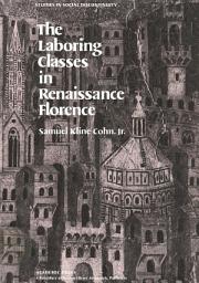 Icon image The Laboring Classes in Renaissance Florence