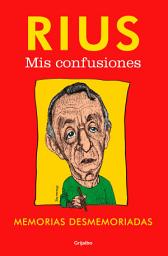 Icon image Mis confusiones: Memorias desmemoriadas