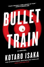 Icon image Bullet Train: A Novel