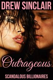 Icon image Outrageous: Scandalous Billionaires