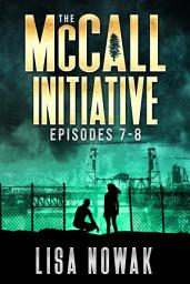 Icon image The McCall Initiative Episodes 7-8