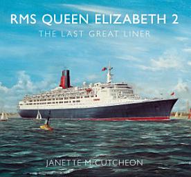 Icon image RMS Queen Elizabeth 2: The Last Great Liner
