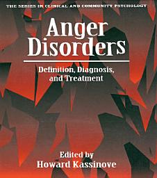 Icon image Anger Disorders: Definition, Diagnosis, And Treatment