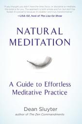 Icon image Natural Meditation: A Guide to Effortless Meditative Practice