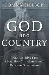 Icon image God and Country: What the Bible Has to Say