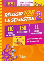 Icon image Réussir tout le semestre 2 - IFSI: 110 fiches de révision et 150 entraînements, Édition 3