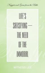 Icon image Life’s Satisfying—the Need of the Immoral