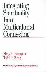Icon image Integrating Spirituality into Multicultural Counseling