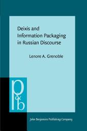 Icon image Deixis and Information Packaging in Russian Discourse