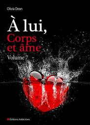 Icon image À lui, corps et âme - volume 7