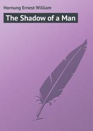 Icon image The Shadow of a Man
