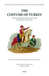 Icon image The Costume of Turkey: Picturesque Representations of the Dress and Manners of the Turks