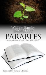Icon image Parables: What the Bible Tells Us About Jesus' Stories