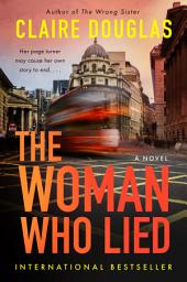 Icon image The Woman Who Lied: A Novel