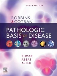Icon image Robbins & Cotran Pathologic Basis of Disease E-Book: Edition 10