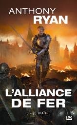 Icon image L'Alliance de Fer, T3 : Le Traître