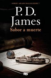 Icon image Sabor a muerte (Adam Dalgliesh 7)