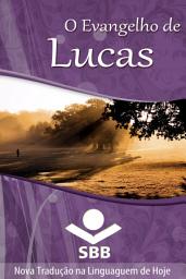 Icon image O Evangelho de Lucas: Edição Literária, Nova Tradução na Linguagem de Hoje
