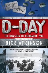 Icon image D-Day: The Invasion of Normandy, 1944 [The Young Readers Adaptation]