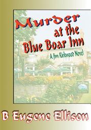 Icon image Murder at the Blue Boar Inn: A Jim Kirkwood Novel