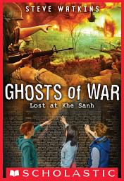 Icon image Lost at Khe Sanh (Ghosts of War #2)