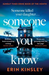 Icon image Someone You Know: the completely gripping and emotional thriller