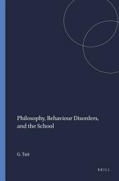 Icon image Philosophy, Behaviour Disorders, and the School