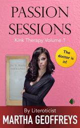 Icon image Passion Sessions: Kink Therapy, Book 1