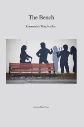 Icon image The Bench: Poems by Cassondra Windwalker