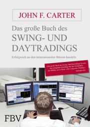 Icon image Das große Buch des Swing- und Daytradings: Erfolgreich an den internationalen Börsen handeln