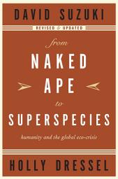 Icon image From Naked Ape to Superspecies: Humanity and the Global Eco-Crisis