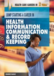 Icon image Jump-Starting a Career in Health Information, Communication & Record Keeping