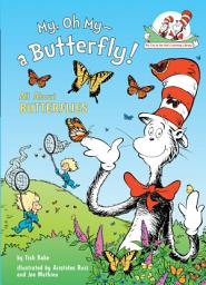 Icon image My, Oh My-A Butterfly! All About Butterflies