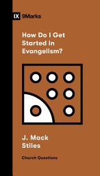 Icon image How Do I Get Started in Evangelism?