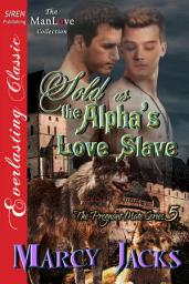 Icon image Sold as the Alpha's Love Slave [The Pregnant Mate Series 5]
