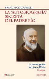 Icon image La "autobiografía" secreta del Padre Pío: La investigación del Santo Oficio