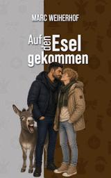 Icon image Auf den Esel gekommen: Gay Romance Weihnachten