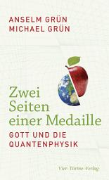 Icon image Zwei Seiten einer Medaille: Gott und die Quantenphysik, Ausgabe 3