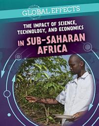 Icon image The Impact of Science, Technology, and Economics in Sub-Saharan Africa