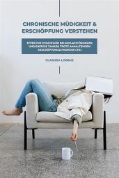 Icon image Chronische Müdigkeit und Erschöpfung verstehen: Effektive Strategien bei Schlafstörungen und Energie tanken trotz anhaltendem Erschöpfungssyndrom (CFS)